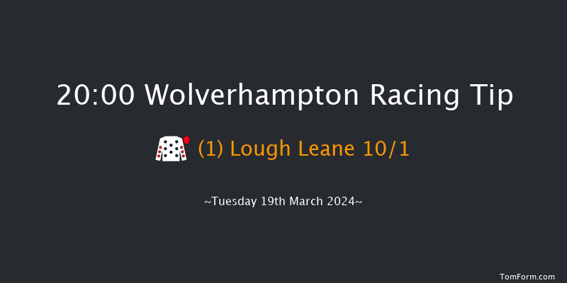 Wolverhampton  20:00 Handicap (Class 6) 8.5f Sat 16th Mar 2024