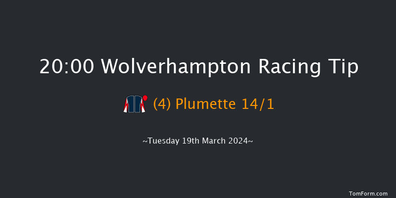 Wolverhampton  20:00 Handicap (Class 6) 8.5f Sat 16th Mar 2024