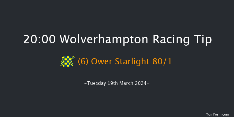 Wolverhampton  20:00 Handicap (Class 6) 8.5f Sat 16th Mar 2024