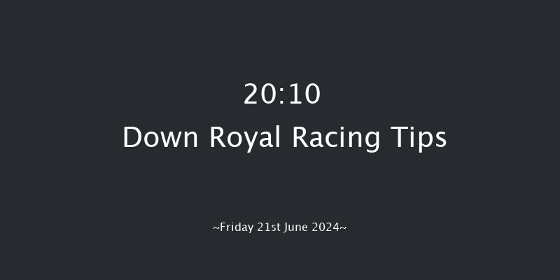 Down Royal  20:10 Handicap 7f Fri 31st May 2024