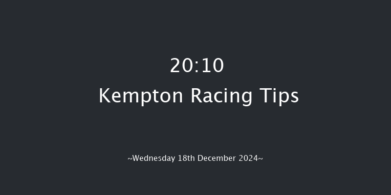 Kempton  20:10 Handicap (Class 6) 11f Wed 11th Dec 2024