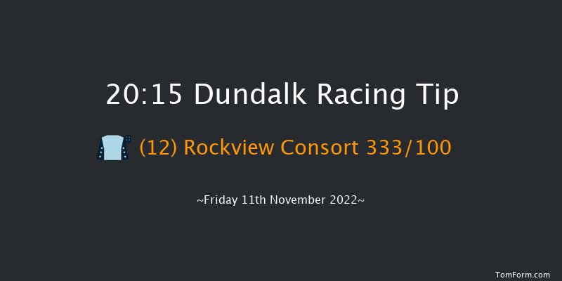 Dundalk 20:15 Maiden 11f Wed 9th Nov 2022