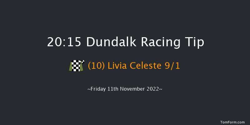 Dundalk 20:15 Maiden 11f Wed 9th Nov 2022