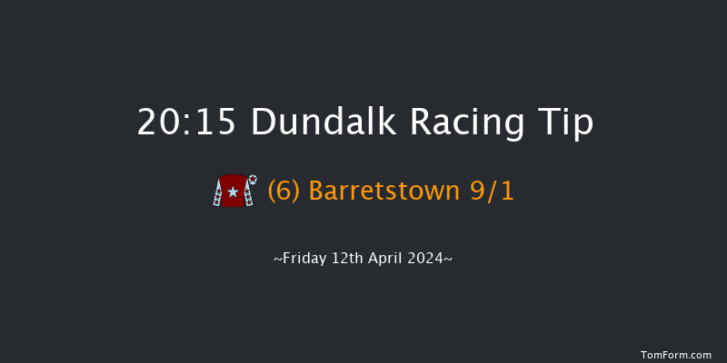 Dundalk  20:15 Handicap 11f Fri 5th Apr 2024