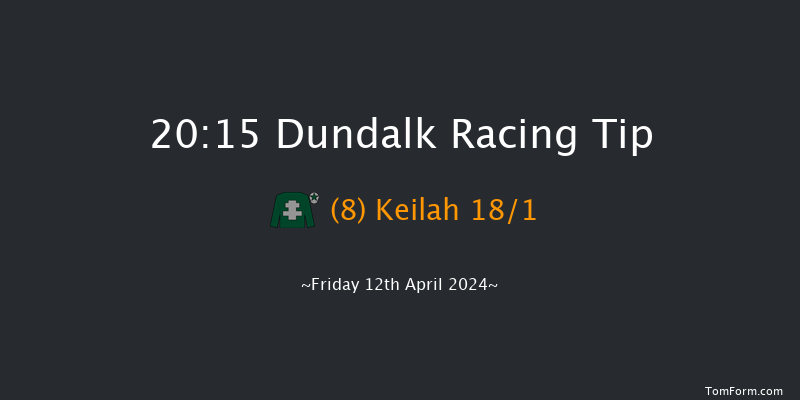 Dundalk  20:15 Handicap 11f Fri 5th Apr 2024