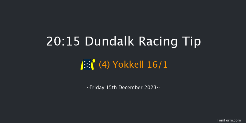 Dundalk 20:15 Handicap 12f Wed 13th Dec 2023