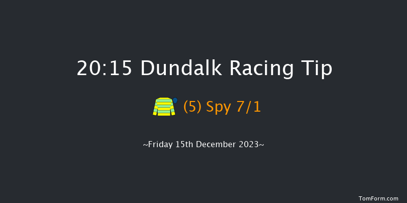 Dundalk 20:15 Handicap 12f Wed 13th Dec 2023