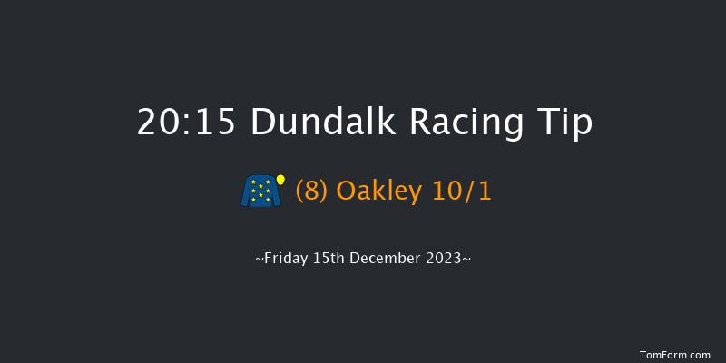 Dundalk 20:15 Handicap 12f Wed 13th Dec 2023