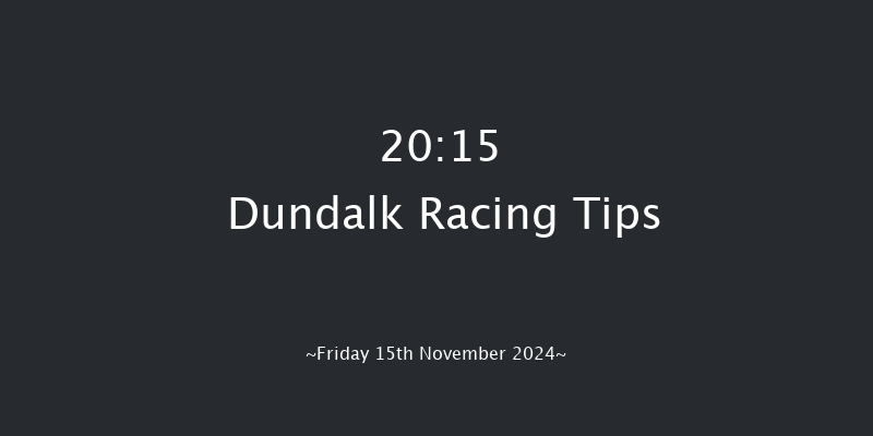 Dundalk  20:15 Handicap 11f Wed 13th Nov 2024