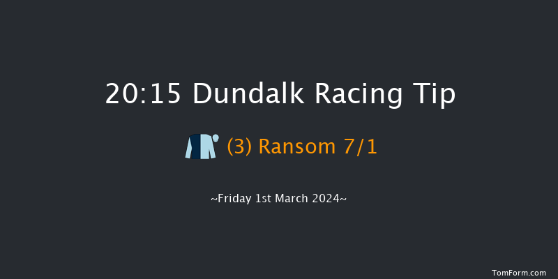 Dundalk  20:15 Handicap 7f Fri 23rd Feb 2024