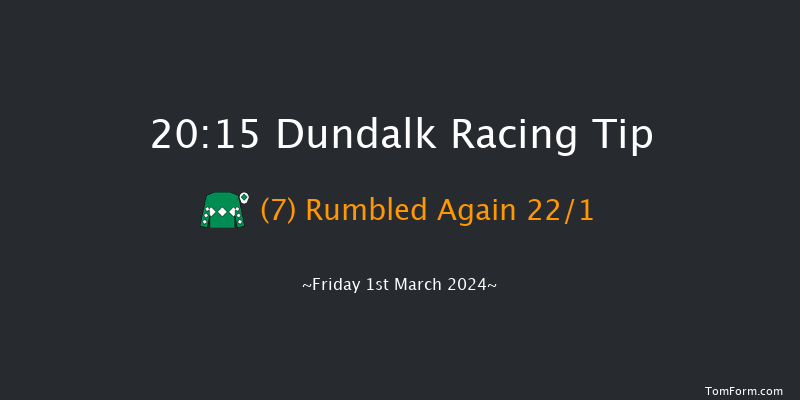 Dundalk  20:15 Handicap 7f Fri 23rd Feb 2024