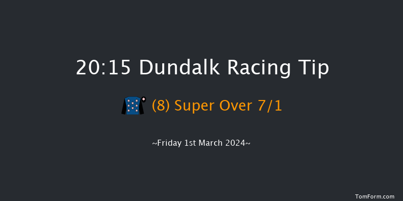 Dundalk  20:15 Handicap 7f Fri 23rd Feb 2024