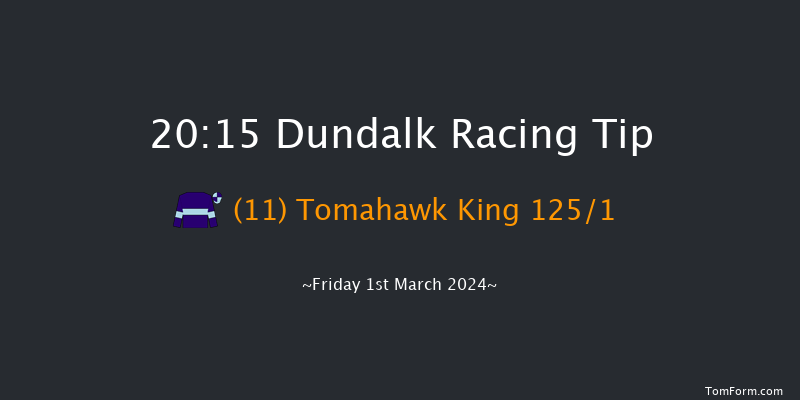 Dundalk  20:15 Handicap 7f Fri 23rd Feb 2024