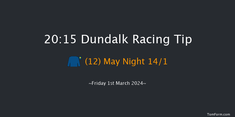 Dundalk  20:15 Handicap 7f Fri 23rd Feb 2024