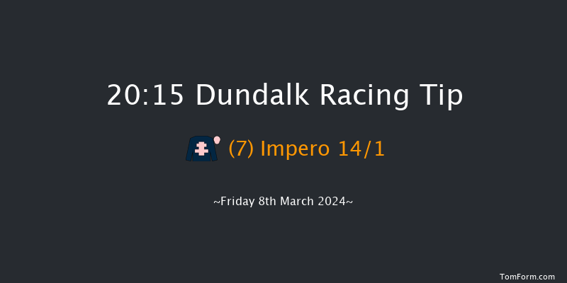 Dundalk  20:15 Handicap 12f Fri 1st Mar 2024