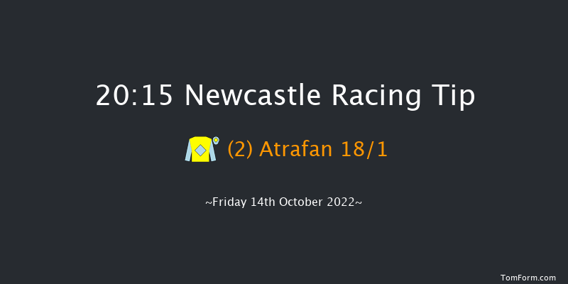 Newcastle 20:15 Handicap (Class 6) 6f Tue 11th Oct 2022