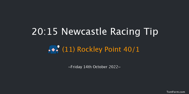 Newcastle 20:15 Handicap (Class 6) 6f Tue 11th Oct 2022