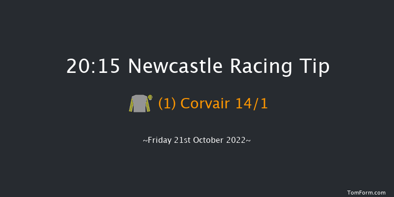 Newcastle 20:15 Handicap (Class 5) 7f Tue 18th Oct 2022