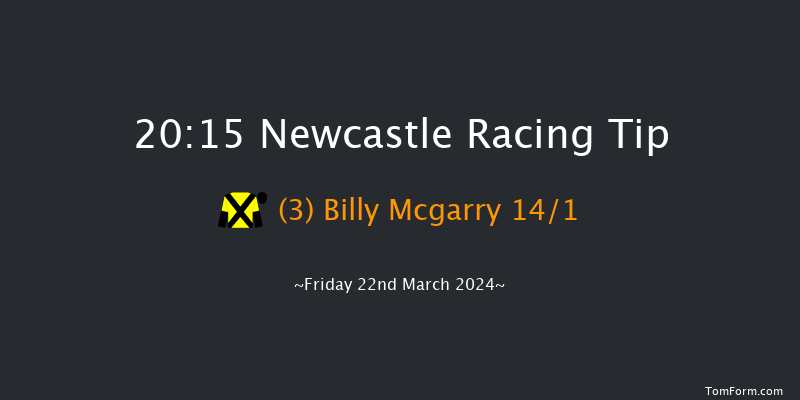 Newcastle  20:15 Stakes (Class 6) 7f Mon 18th Mar 2024