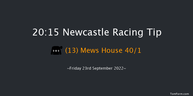 Newcastle 20:15 Handicap (Class 5) 6f Tue 20th Sep 2022