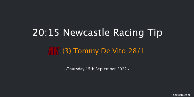 Newcastle 20:15 Handicap (Class 3) 6f Mon 5th Sep 2022