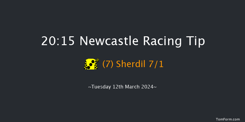 Newcastle  20:15 Stakes (Class 6) 5f Fri 8th Mar 2024