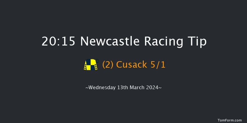 Newcastle  20:15 Handicap (Class 5) 8f Tue 12th Mar 2024