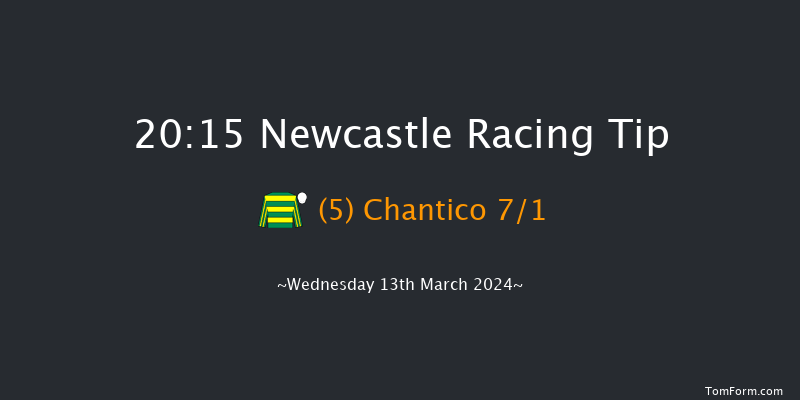 Newcastle  20:15 Handicap (Class 5) 8f Tue 12th Mar 2024