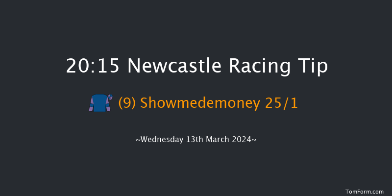 Newcastle  20:15 Handicap (Class 5) 8f Tue 12th Mar 2024