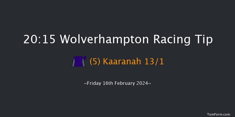 Wolverhampton  20:15 Handicap (Class 5) 9f Mon 12th Feb 2024