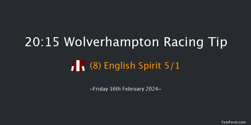 Wolverhampton  20:15 Handicap (Class 5) 9f Mon 12th Feb 2024