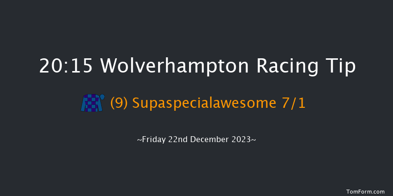 Wolverhampton 20:15 Handicap (Class 5) 9f Tue 19th Dec 2023