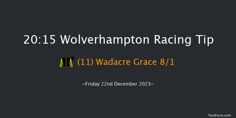 Wolverhampton 20:15 Handicap (Class 5) 9f Tue 19th Dec 2023