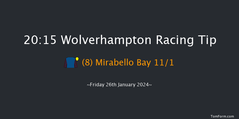 Wolverhampton  20:15 Handicap (Class 6) 12f Fri 12th Jan 2024