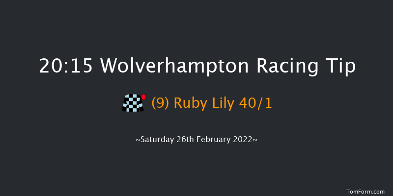 Wolverhampton 20:15 Stakes (Class 6) 10f Fri 25th Feb 2022