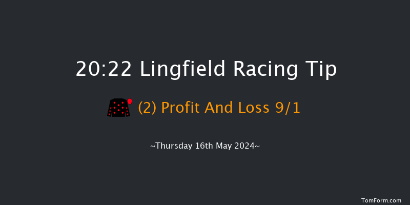 Lingfield  20:22 Handicap
(Class 6) 6f Sat 11th May 2024