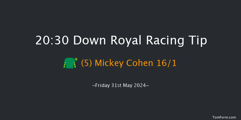 Down Royal  20:30 Maiden 10f Mon 6th May 2024