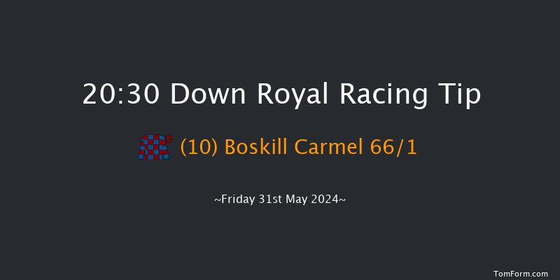 Down Royal  20:30 Maiden 10f Mon 6th May 2024