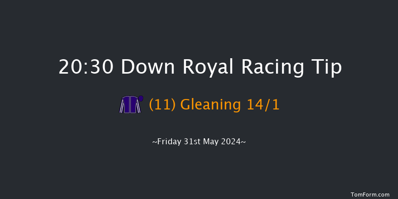 Down Royal  20:30 Maiden 10f Mon 6th May 2024