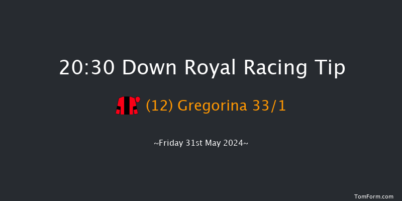 Down Royal  20:30 Maiden 10f Mon 6th May 2024