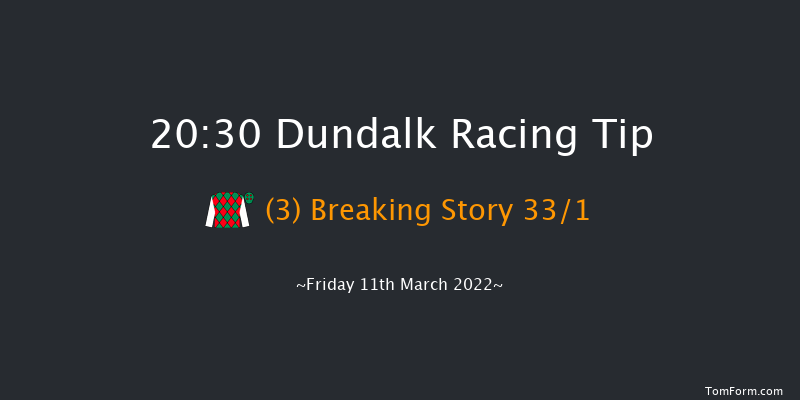 Dundalk 20:30 Handicap 8f Fri 4th Mar 2022