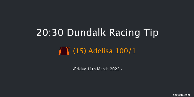 Dundalk 20:30 Handicap 8f Fri 4th Mar 2022