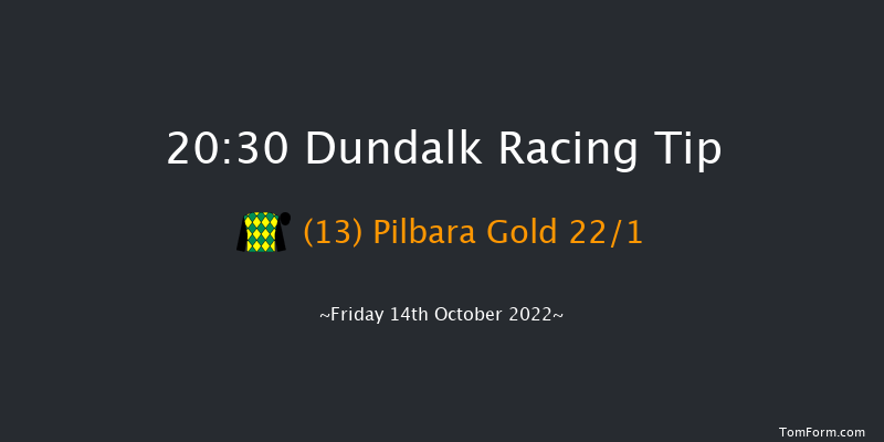 Dundalk 20:30 Maiden 6f Fri 7th Oct 2022