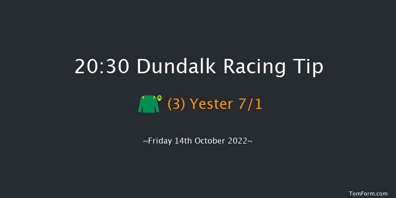 Dundalk 20:30 Maiden 6f Fri 7th Oct 2022