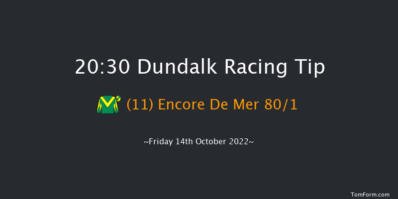 Dundalk 20:30 Maiden 6f Fri 7th Oct 2022