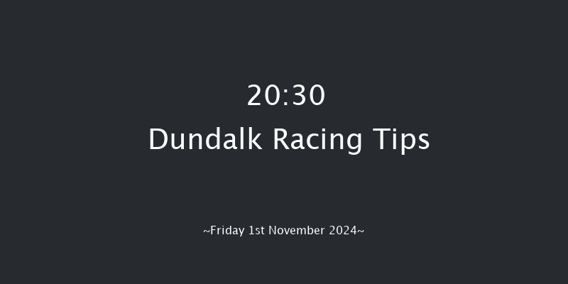 Dundalk  20:30 Handicap 12f  Wed 30th Oct 2024