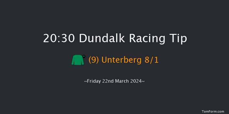 Dundalk  20:30 Handicap 12f Fri 15th Mar 2024