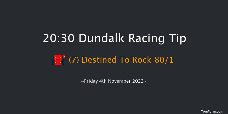 Dundalk 20:30 Handicap 8f Wed 2nd Nov 2022