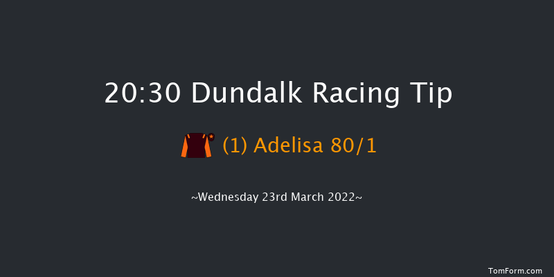 Dundalk 20:30 Handicap 8f Fri 11th Mar 2022