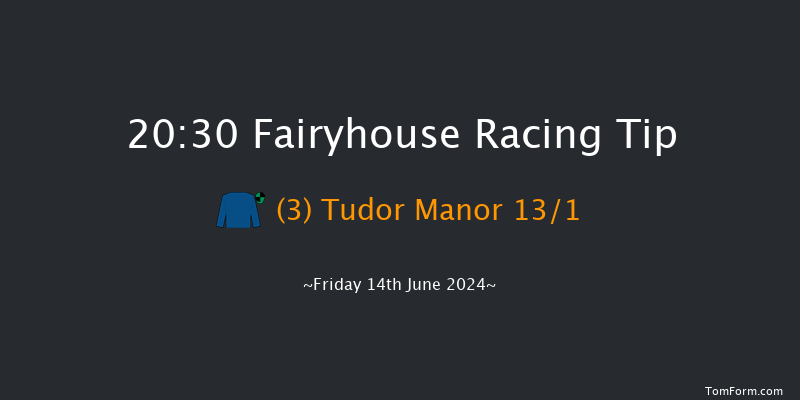 Fairyhouse  20:30 Handicap 12f Fri 7th Jun 2024